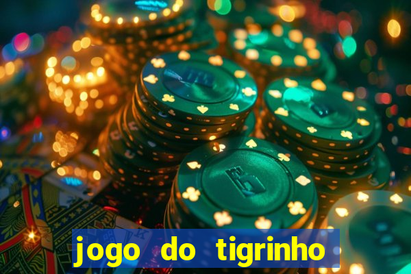 jogo do tigrinho bonus sem deposito