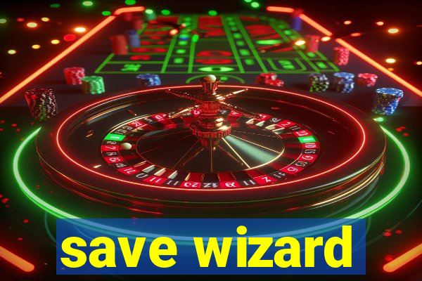 save wizard