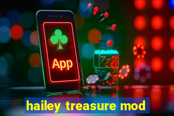 hailey treasure mod