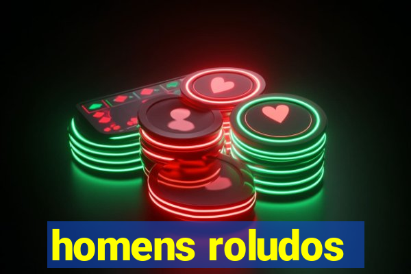 homens roludos