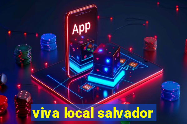 viva local salvador