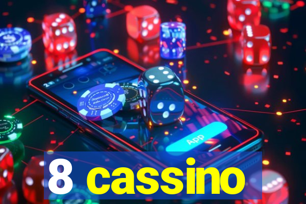 8 cassino