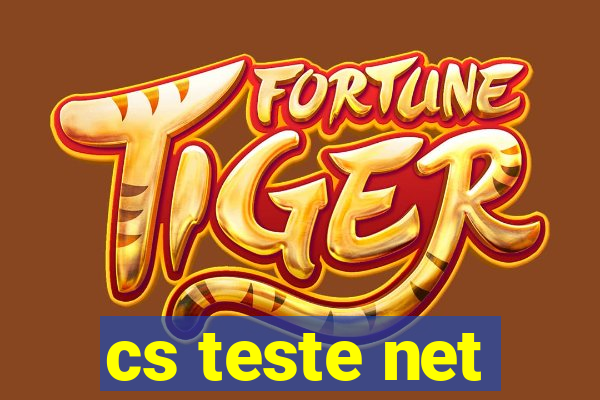 cs teste net