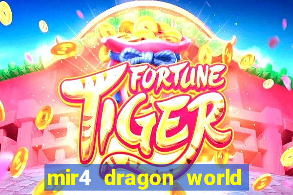 mir4 dragon world private server