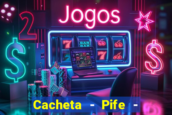 Cacheta - Pife - Jogo online