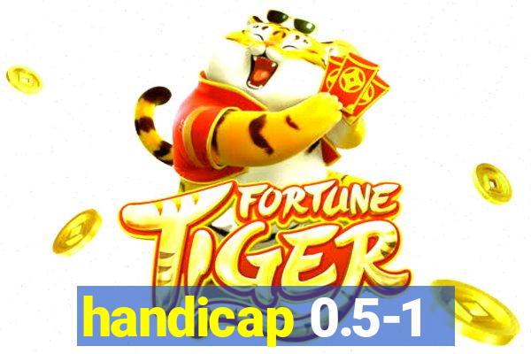 handicap 0.5-1