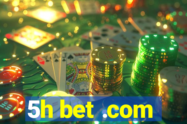 5h bet .com