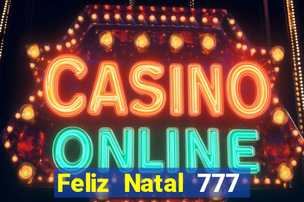 Feliz Natal 777 plataforma login