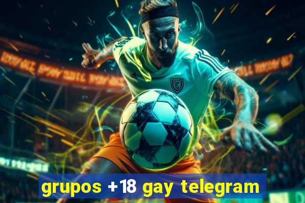 grupos +18 gay telegram