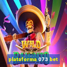 plataforma 073 bet