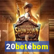 20betébom