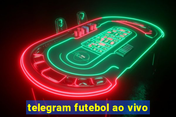 telegram futebol ao vivo