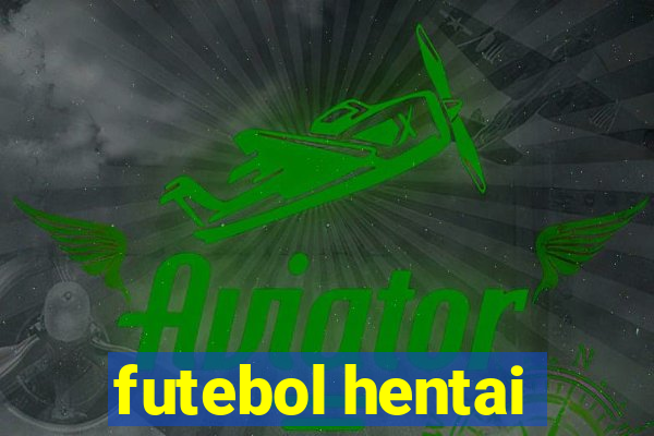 futebol hentai