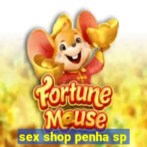 sex shop penha sp