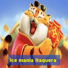 ice mania itaquera