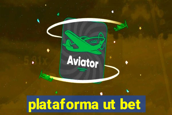 plataforma ut bet