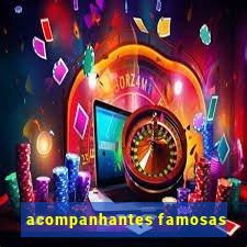 acompanhantes famosas