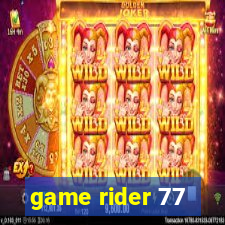 game rider 77