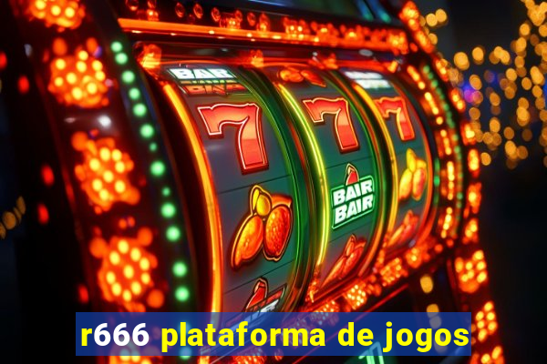 r666 plataforma de jogos