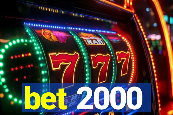 bet 2000