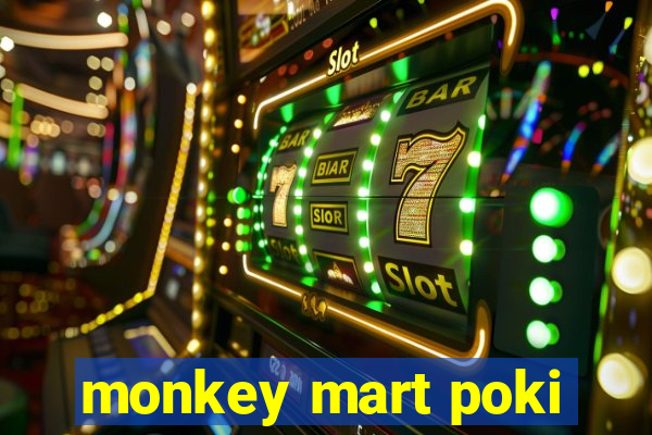 monkey mart poki