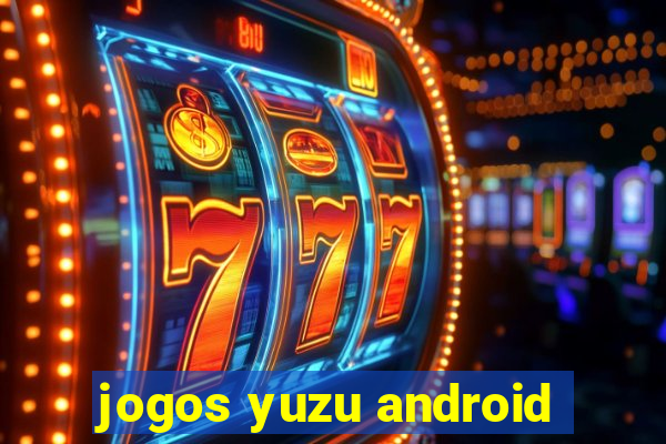 jogos yuzu android