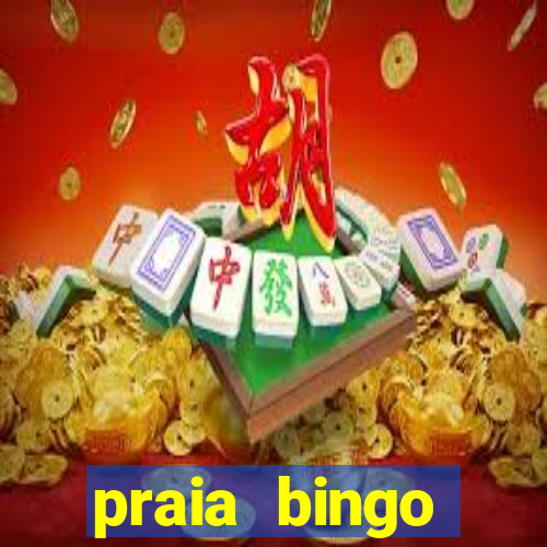 praia bingo dinheiro infinito 2022