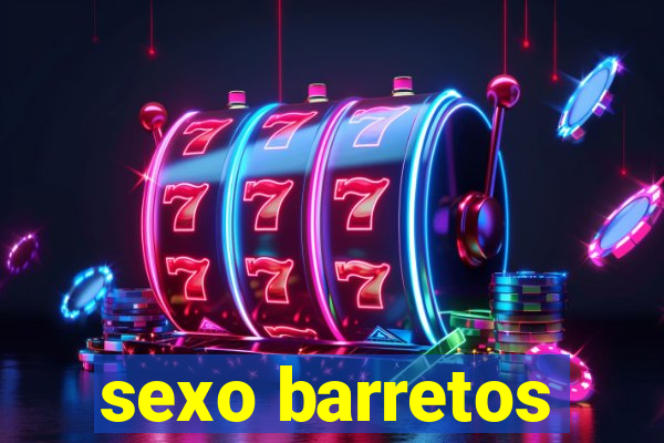 sexo barretos