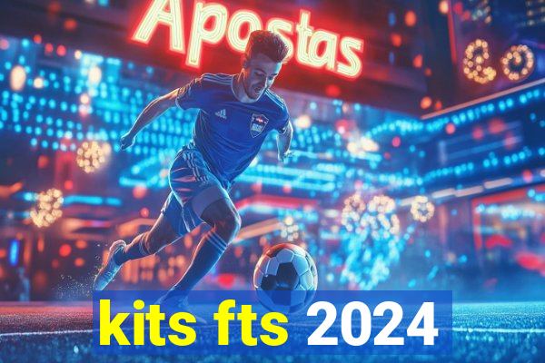 kits fts 2024