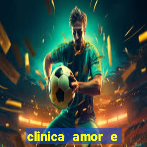 clinica amor e saude pirituba