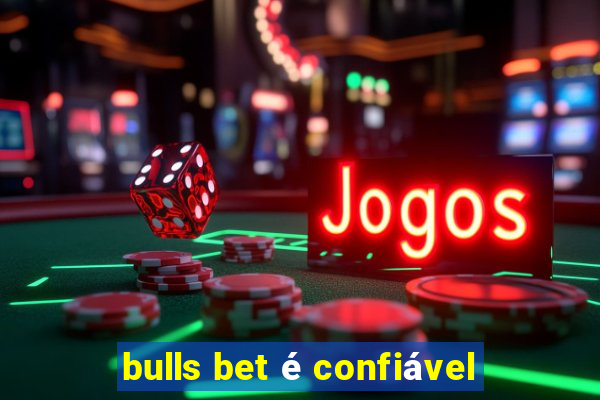 bulls bet é confiável