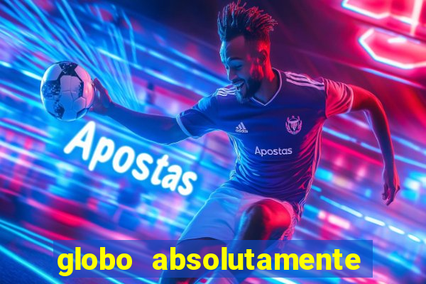 globo absolutamente sobretudo 2019