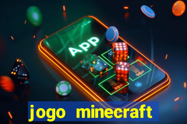 jogo minecraft pocket edition