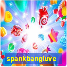 spankbangluve