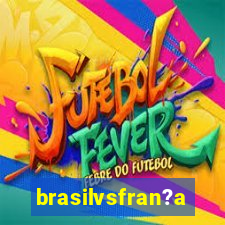 brasilvsfran?a