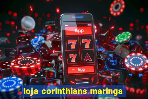 loja corinthians maringa