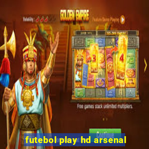 futebol play hd arsenal