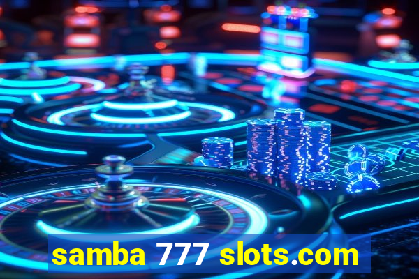 samba 777 slots.com