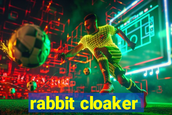 rabbit cloaker