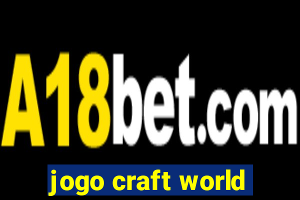 jogo craft world