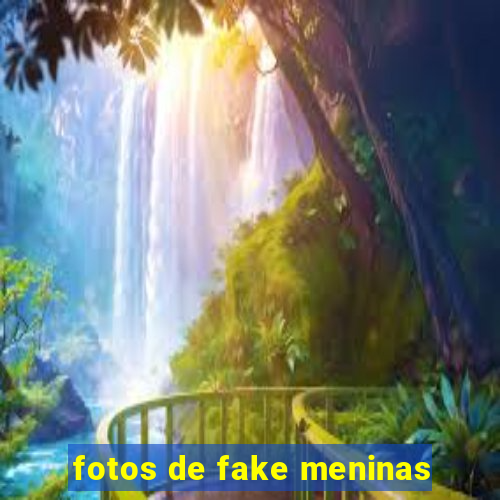 fotos de fake meninas