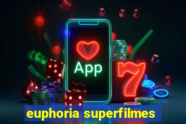 euphoria superfilmes