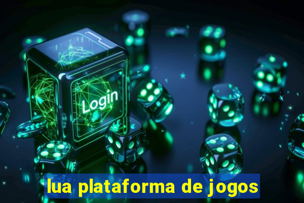 lua plataforma de jogos