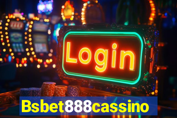 Bsbet888cassino