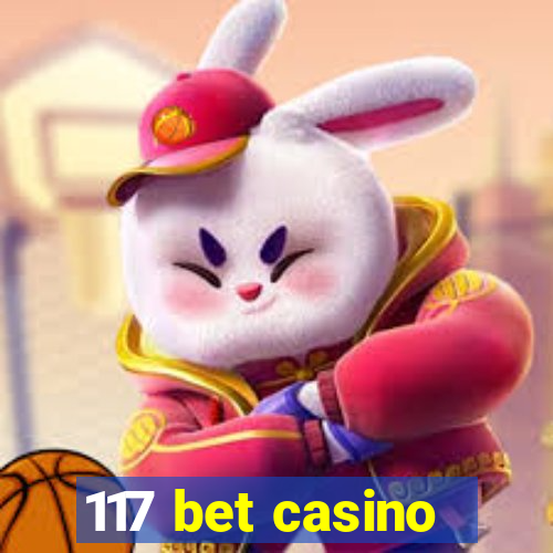 117 bet casino