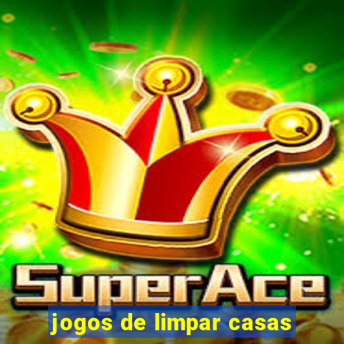 jogos de limpar casas