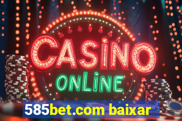 585bet.com baixar