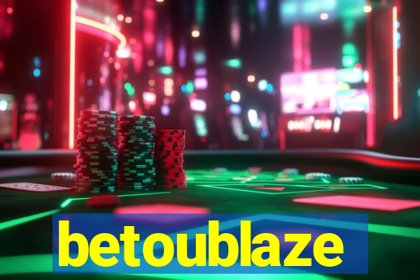 betoublaze