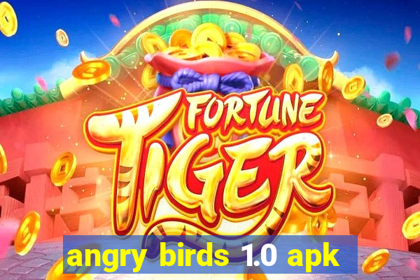 angry birds 1.0 apk