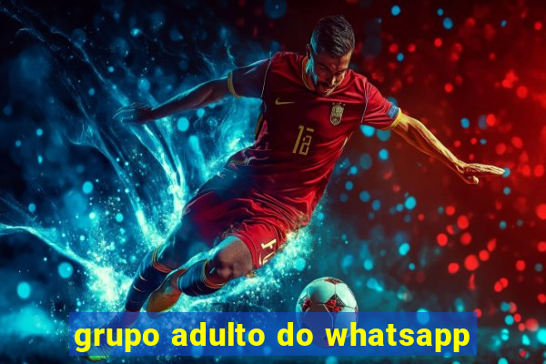 grupo adulto do whatsapp